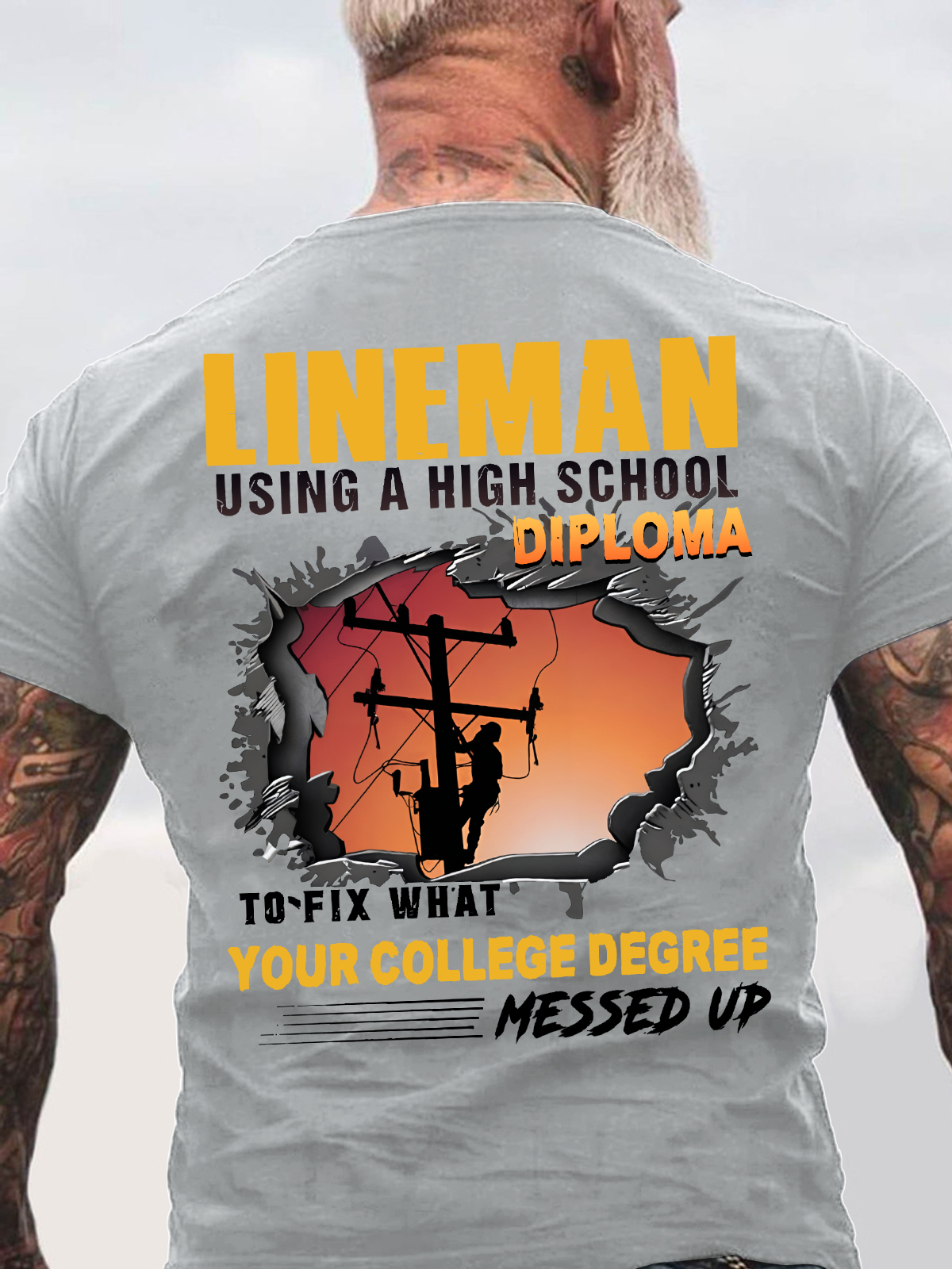 Lineman Using A High School Diploma To Fix What Your College Degree Messed Up Back Cotton T-shirt