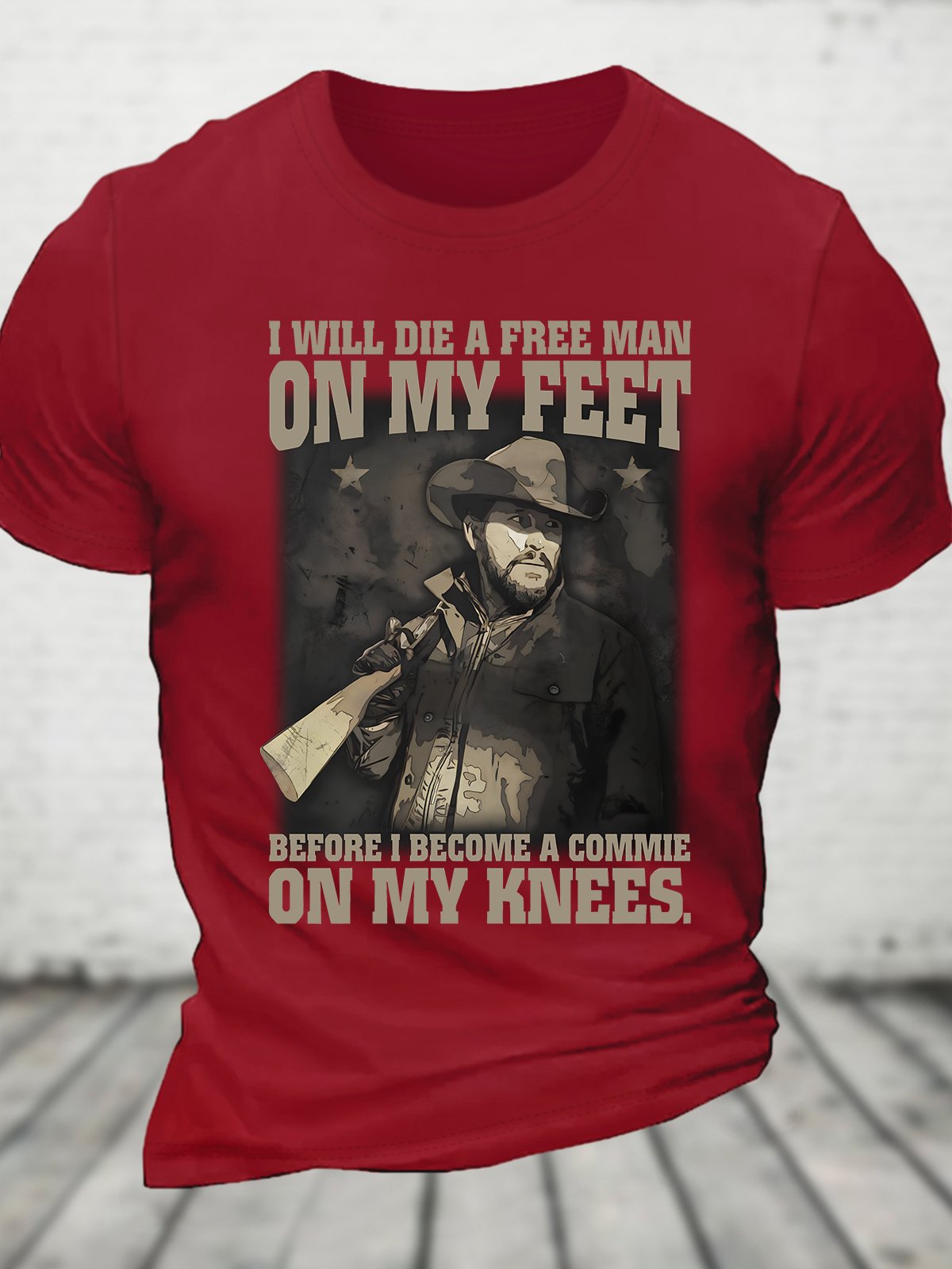 I Will Die A Free Man On My Feet Team Pager Before I Become A Commie On My Knees Cotton T-shirt