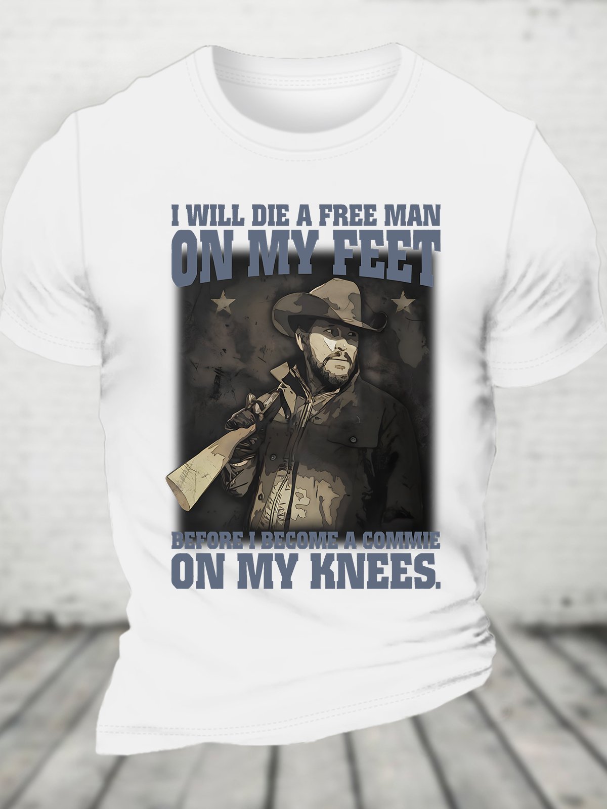 I Will Die A Free Man On My Feet Team Pager Before I Become A Commie On My Knees Cotton T-shirt