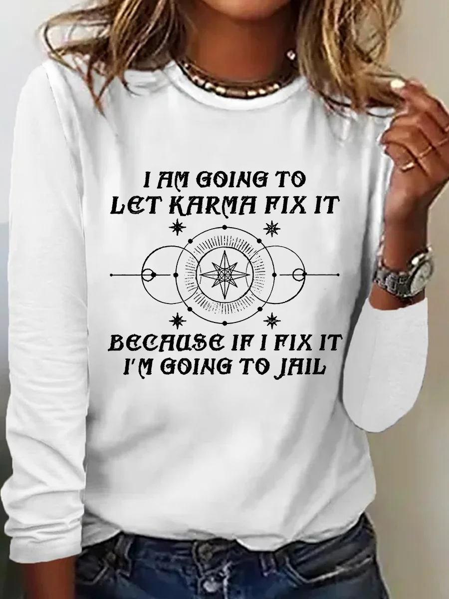 I Am Going To Let Karma Fix It Printed Casual Long Sleeve Shirt