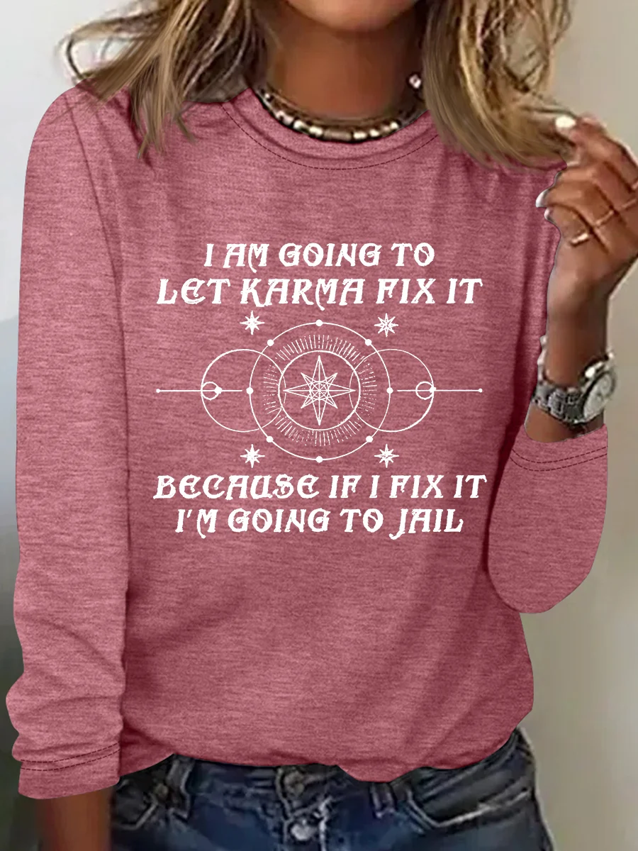 I Am Going To Let Karma Fix It Printed Casual Long Sleeve Shirt