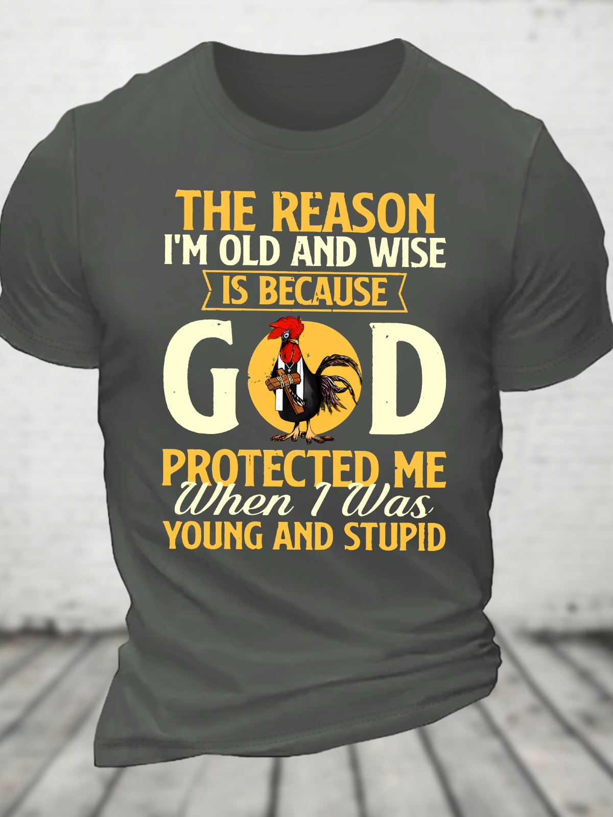 The Reason I'm Old And Wise God Cotton T-Shirt