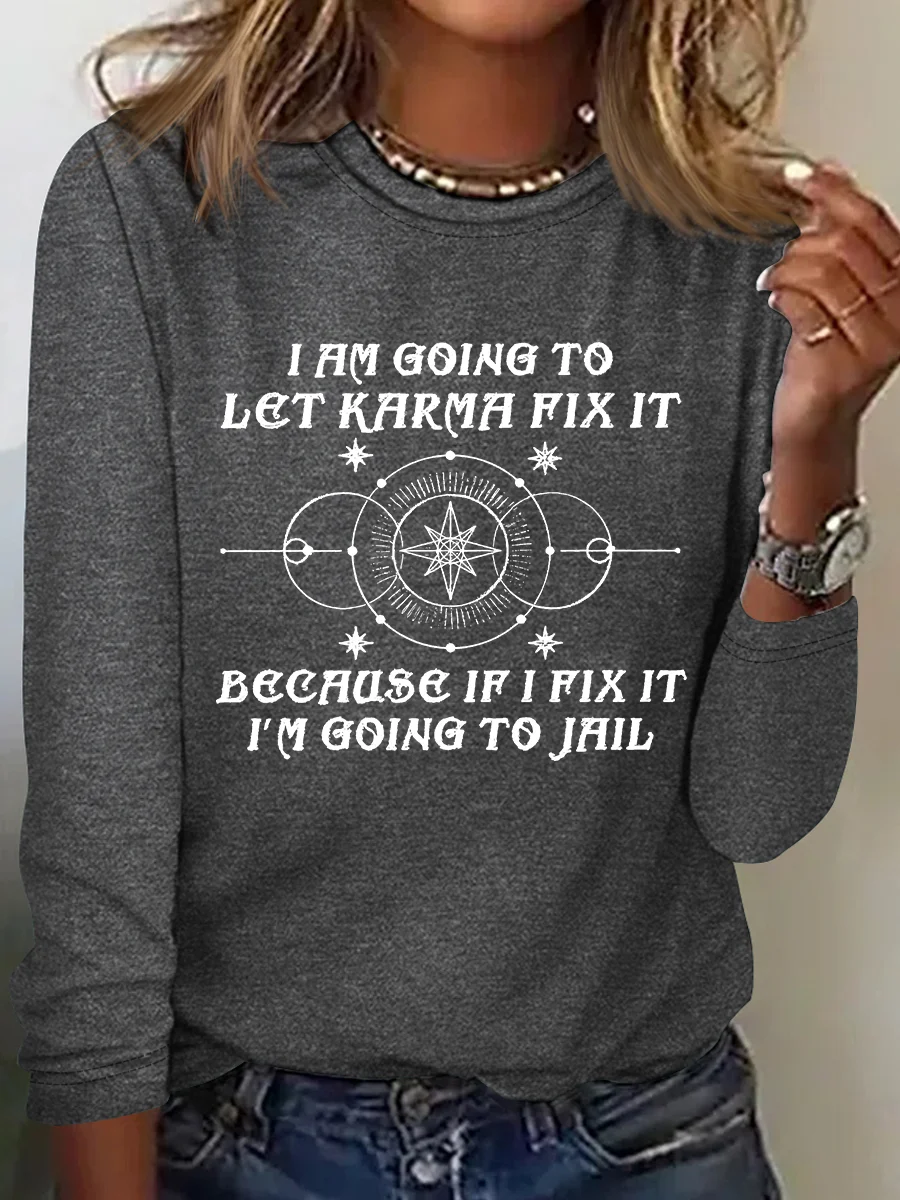 I Am Going To Let Karma Fix It Printed Casual Long Sleeve Shirt