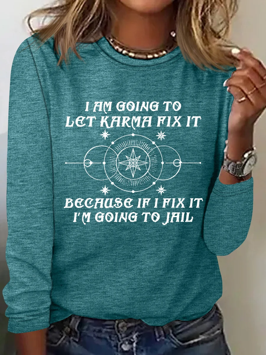 I Am Going To Let Karma Fix It Printed Casual Long Sleeve Shirt