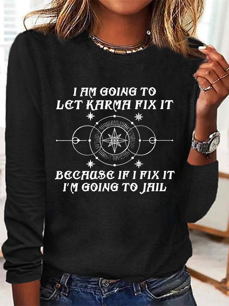 I Am Going To Let Karma Fix It Printed Casual Long Sleeve Shirt