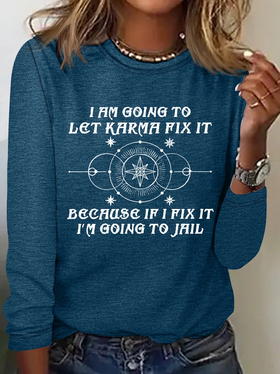 I Am Going To Let Karma Fix It Printed Casual Long Sleeve Shirt