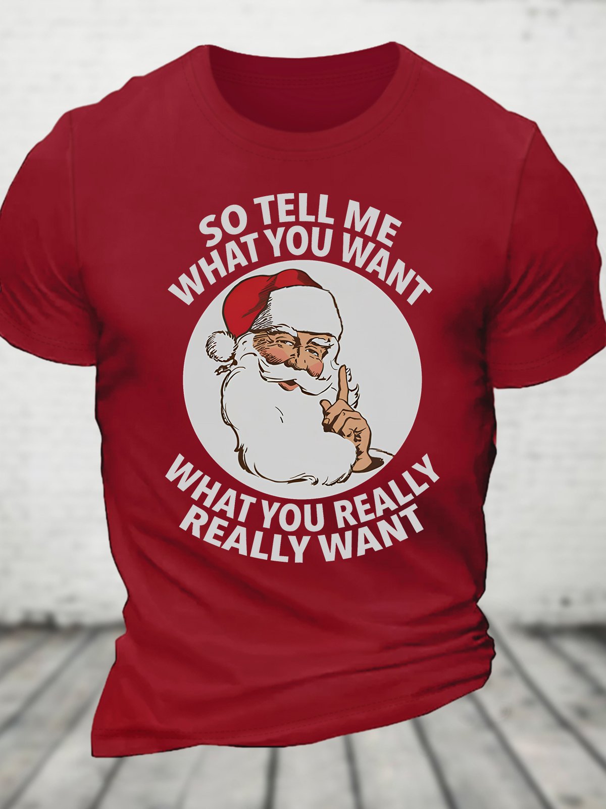 Christmas So Tell Me What You Want - What You Really Really Want - Spice Girls Parody Cotton T-shirt