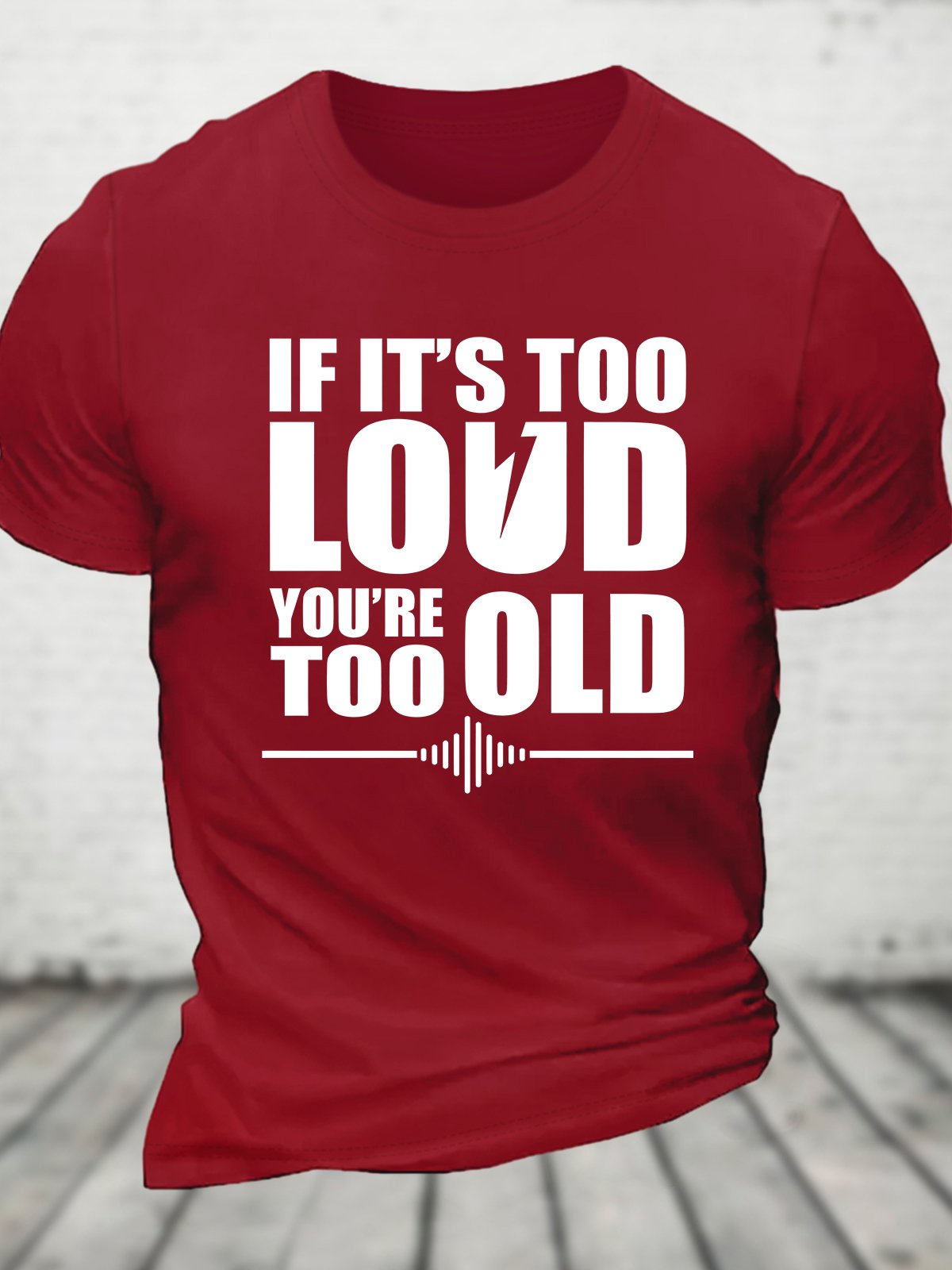 If It's Too Loud You're Too Old - Funny Rock And Roll Cotton T-shirt