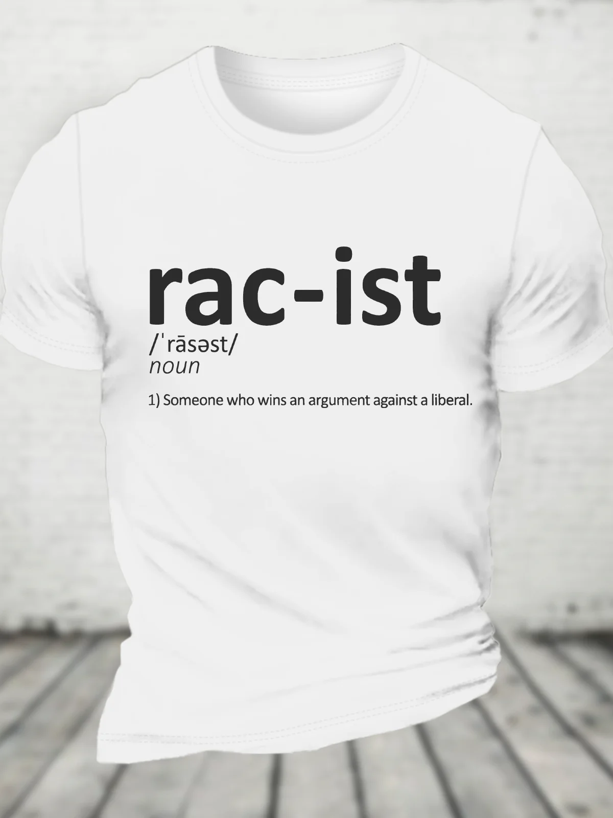 Racist, Someone That Wins An Argument Against A Liberal Funny Conservative Cotton T-Shirt