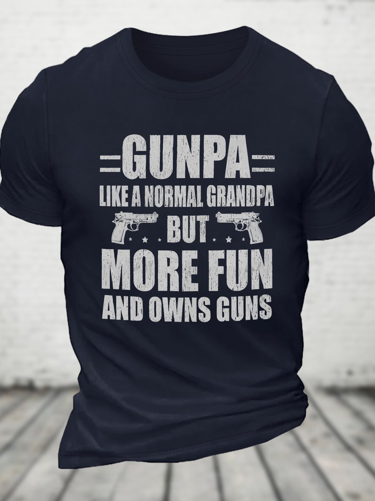 Gunpa Like A Normal Grandpa But More Fun And Owns Guns Cotton T-shirt