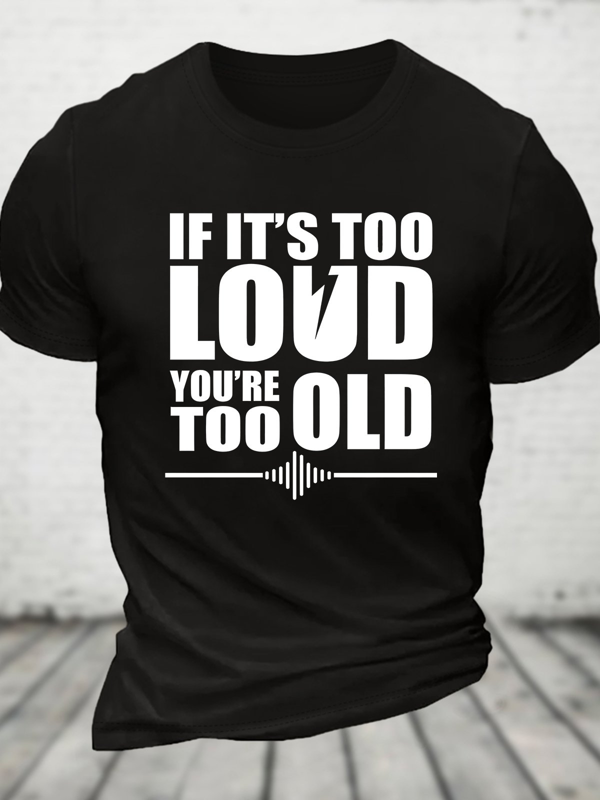 If It's Too Loud You're Too Old - Funny Rock And Roll Cotton T-shirt