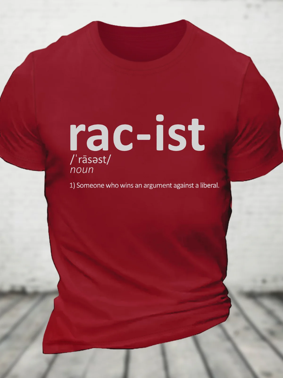 Racist, Someone That Wins An Argument Against A Liberal Funny Conservative Cotton T-Shirt