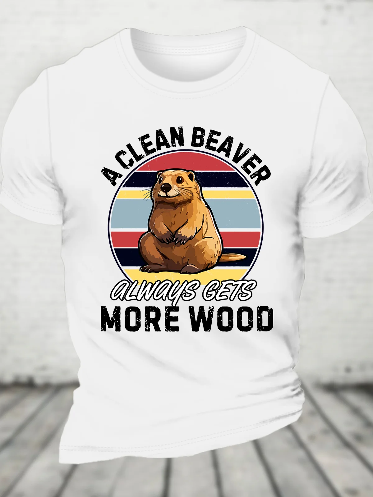 A Clean Beaver Always Gets More Wood Dirty Humor Cotton T-shirt