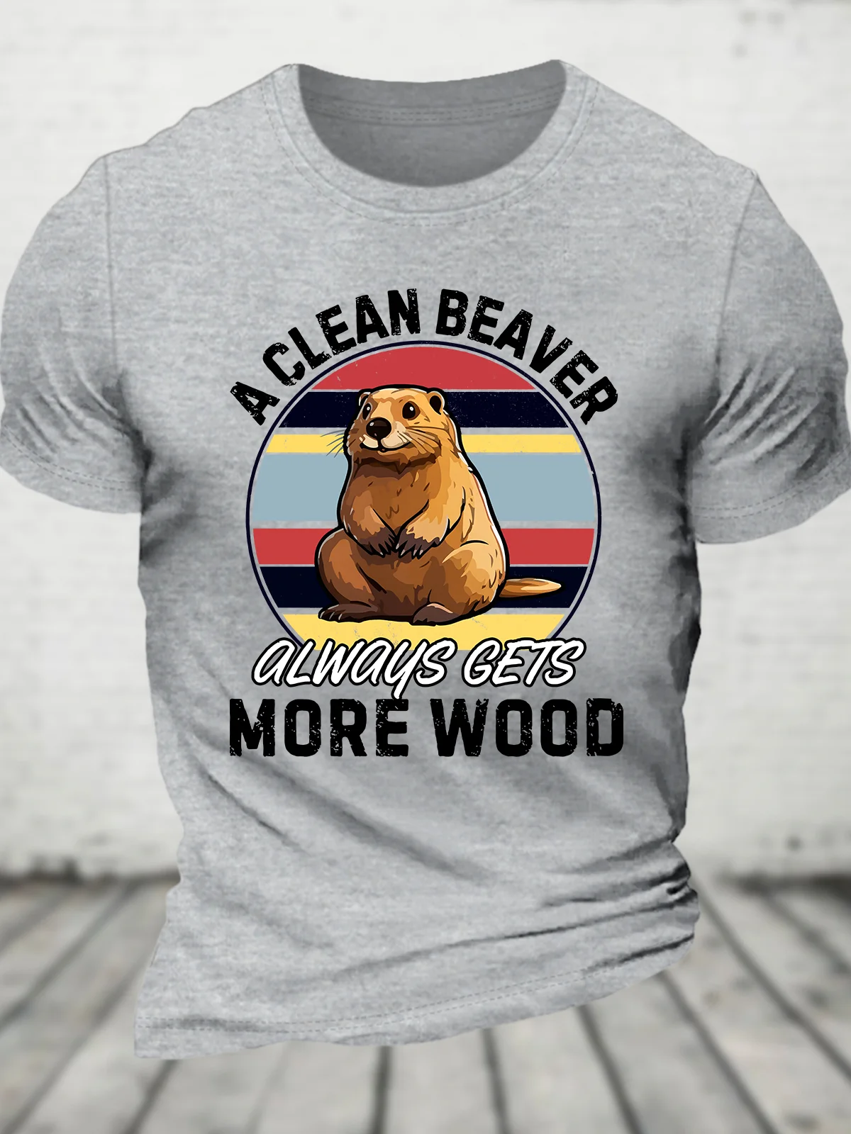 A Clean Beaver Always Gets More Wood Dirty Humor Cotton T-shirt