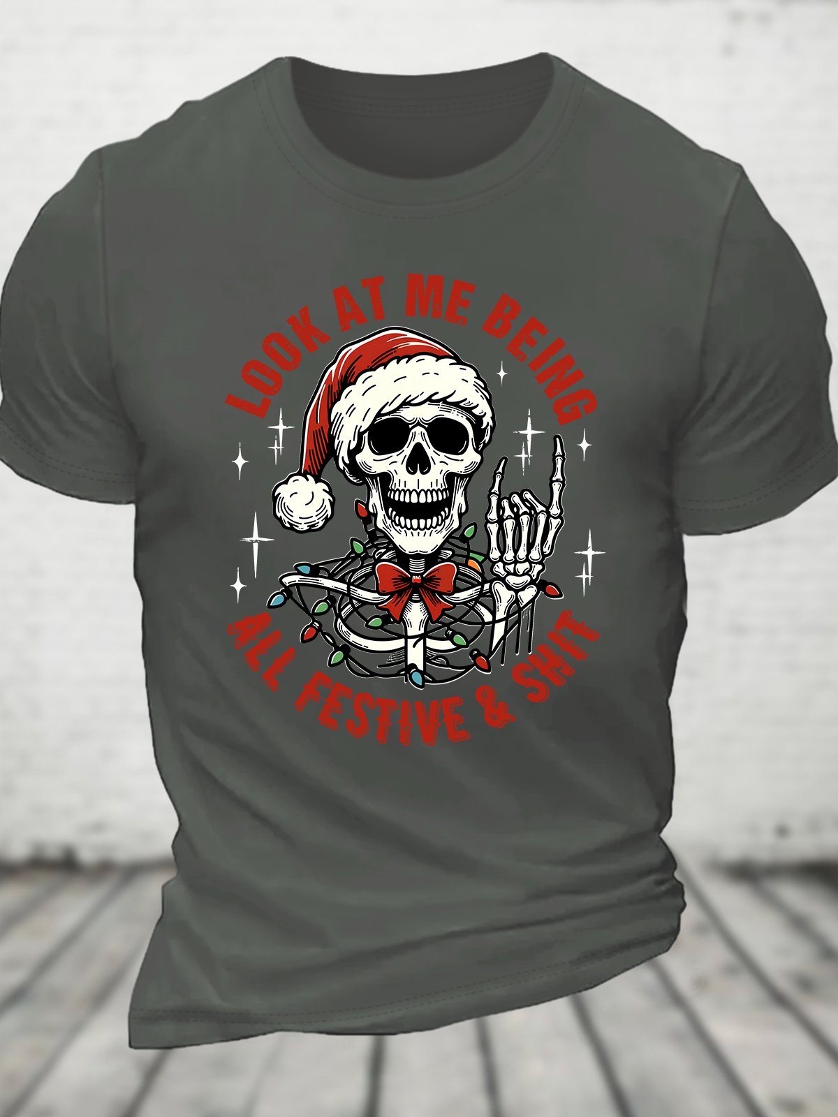 Look At Me Being All Festive And Shit Funny Christmas Cotton T-shirt