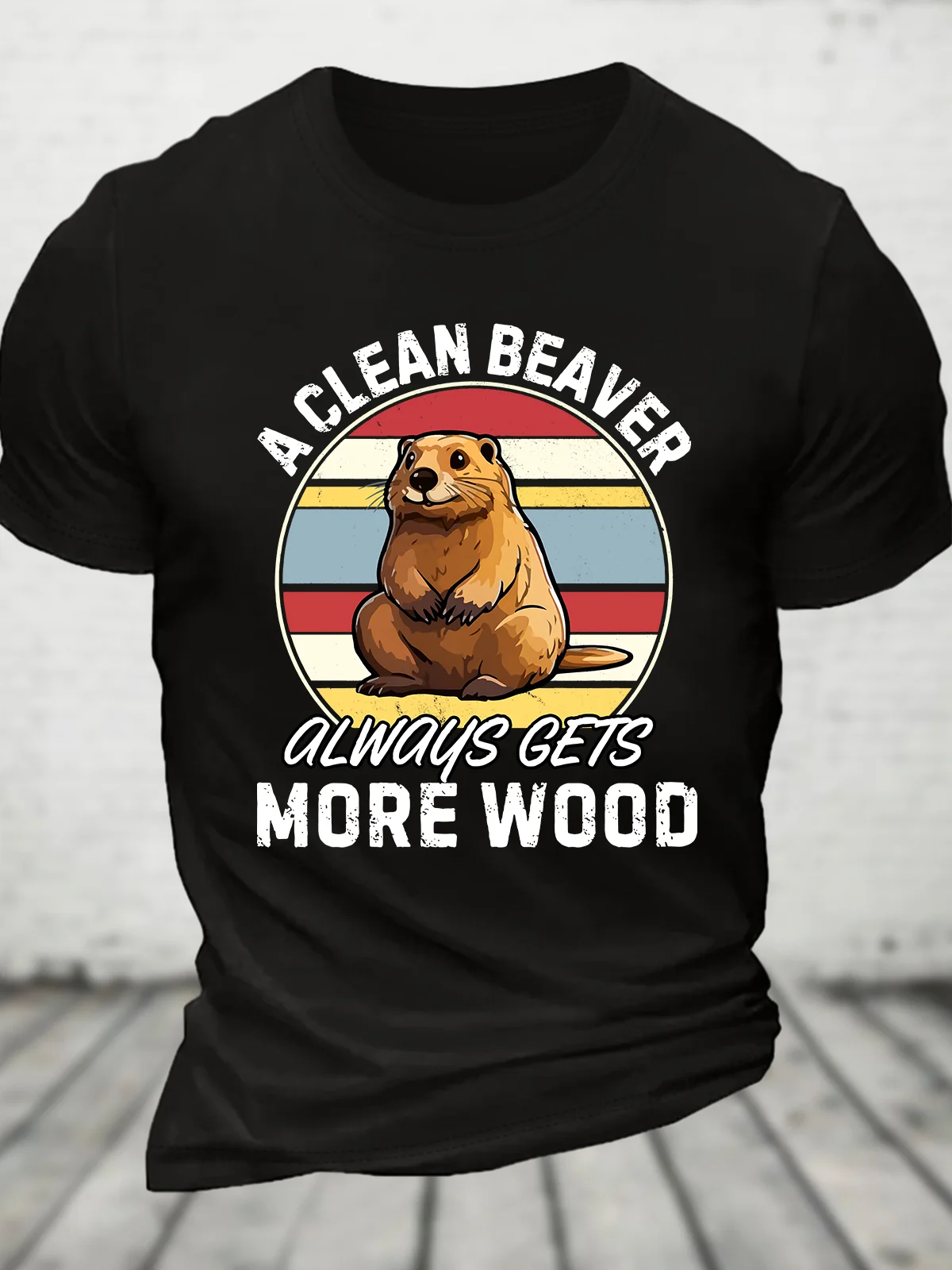 A Clean Beaver Always Gets More Wood Dirty Humor Cotton T-shirt