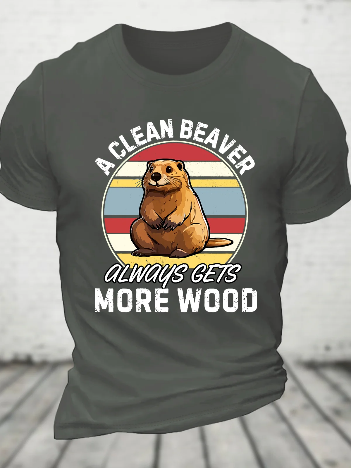 A Clean Beaver Always Gets More Wood Dirty Humor Cotton T-shirt