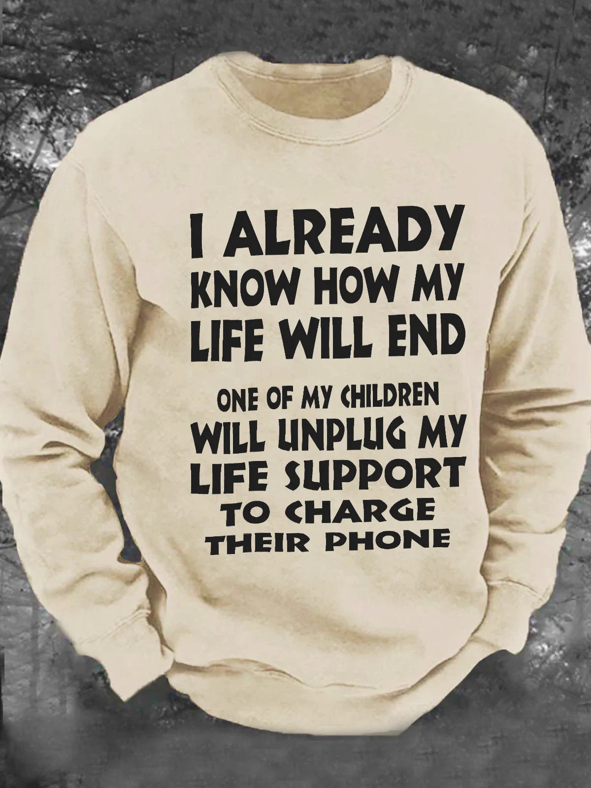 One Of My Children Will Unplug My Life Support To Charge Their Phone Men's Casual Sweatshirt