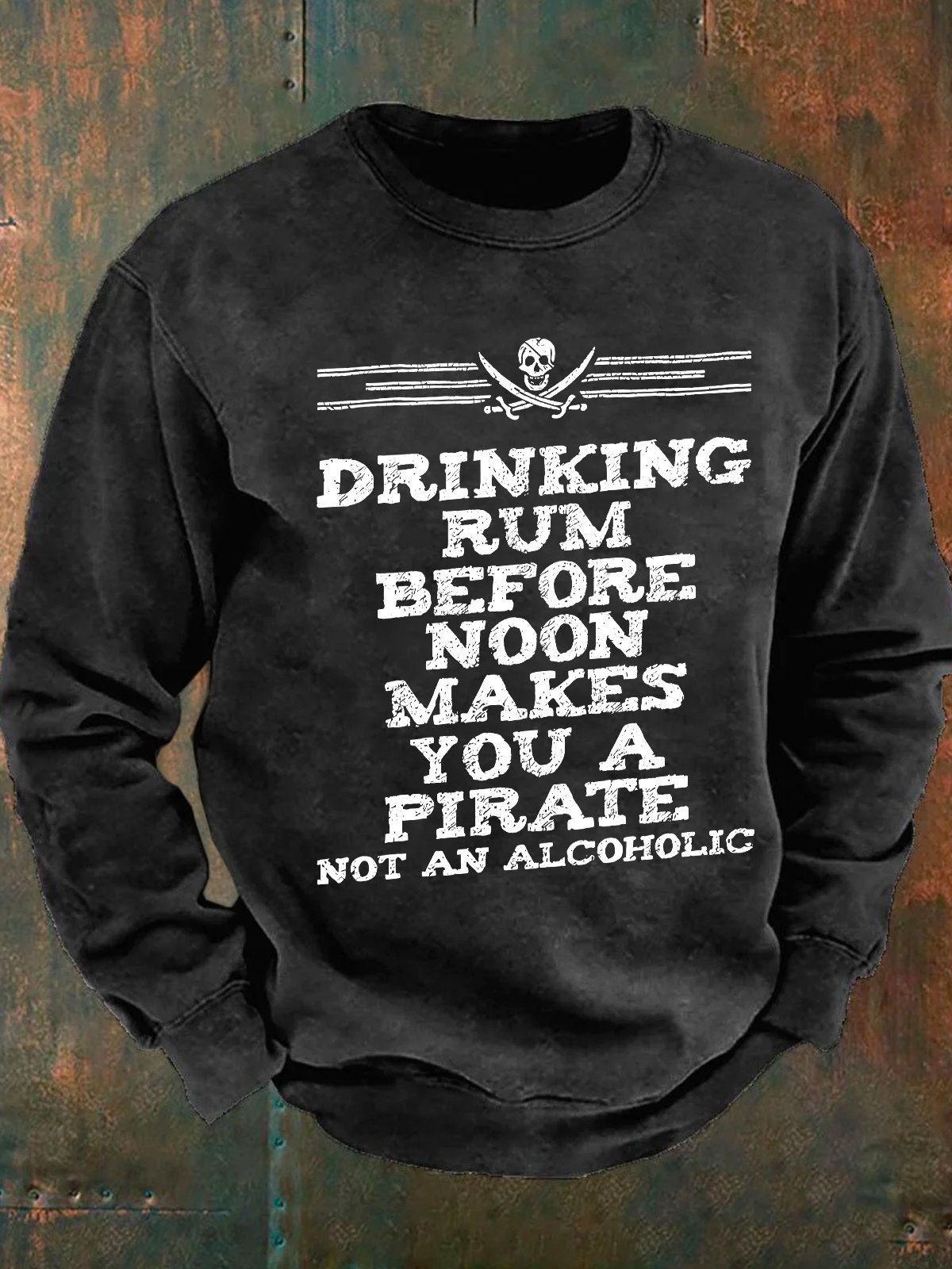 Drinking Rum Before Noon Pirate Piracy Lifestyle Men's Casual Sweatshirt