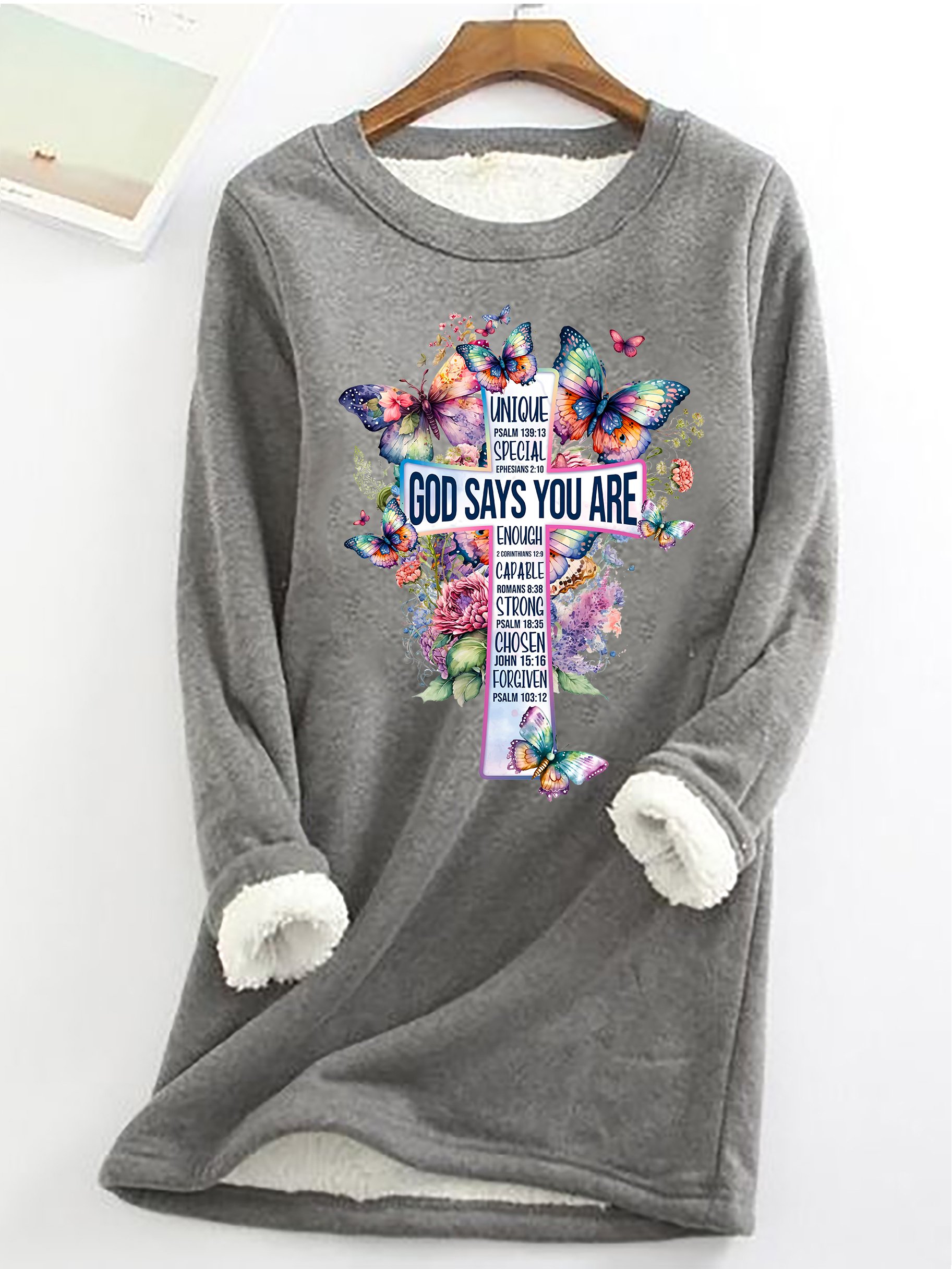 God Says You Are Cross Bible Verse Cross with Watercolor flowers and Butterflies Casual Fluff Fleece Fabric Sweatshirt