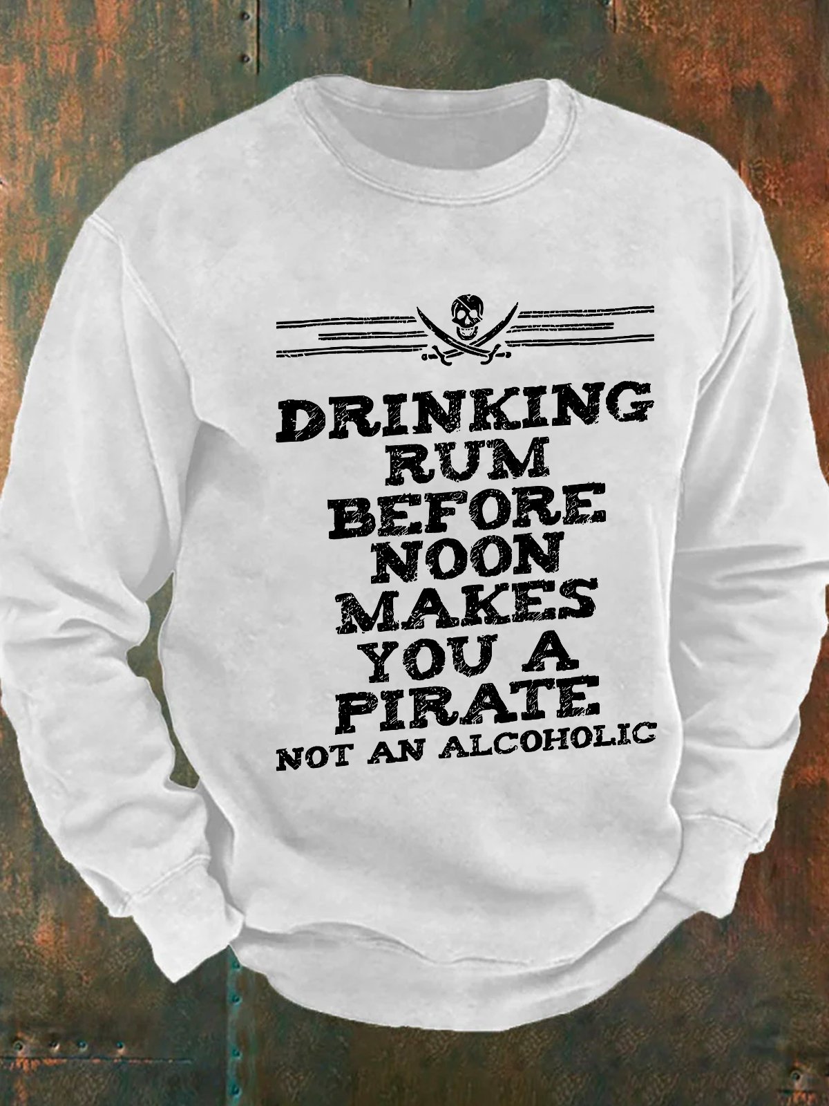 Drinking Rum Before Noon Pirate Piracy Lifestyle Men's Casual Sweatshirt