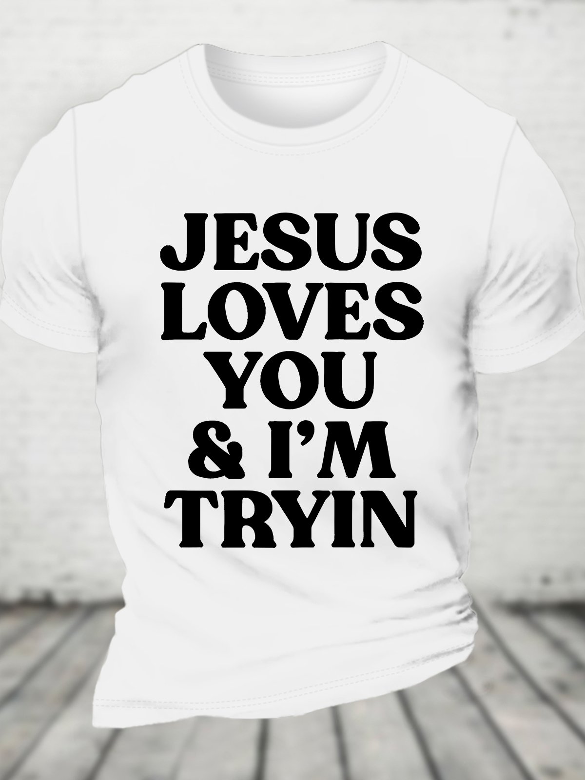 Jesus Loves You i'm Tryin Christian Cotton T-shirt