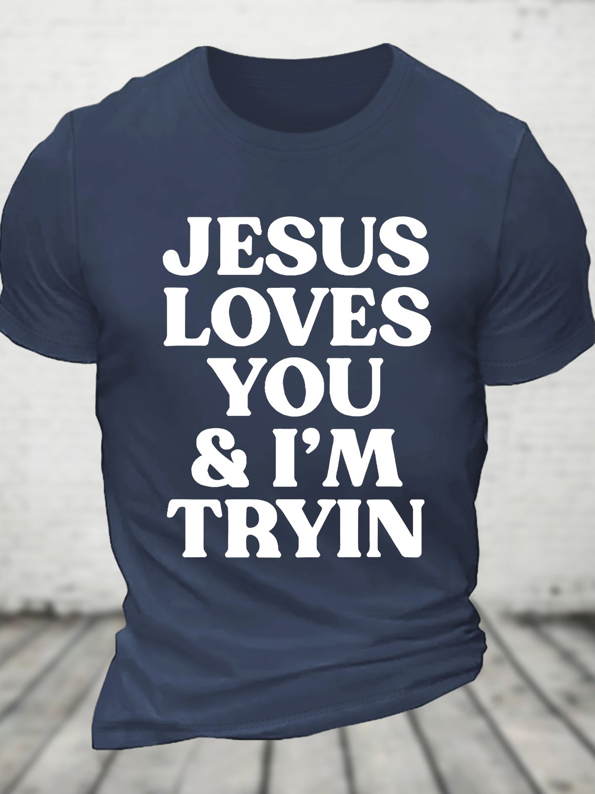 Jesus Loves You i'm Tryin Christian Cotton T-shirt