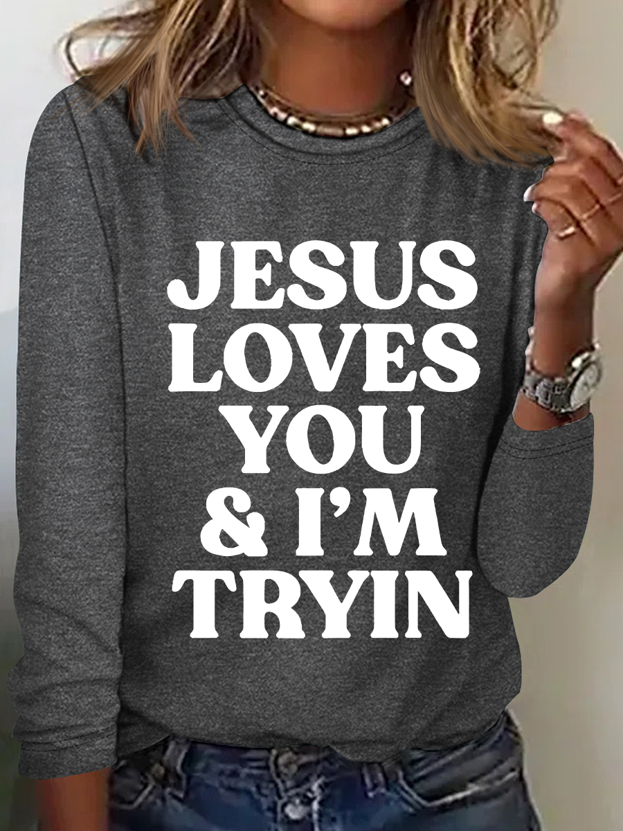 Jesus Loves You I'm Tryin Christian Casual Long Sleeve Shirt