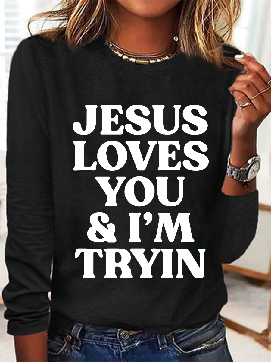 Jesus Loves You I'm Tryin Christian Casual Long Sleeve Shirt