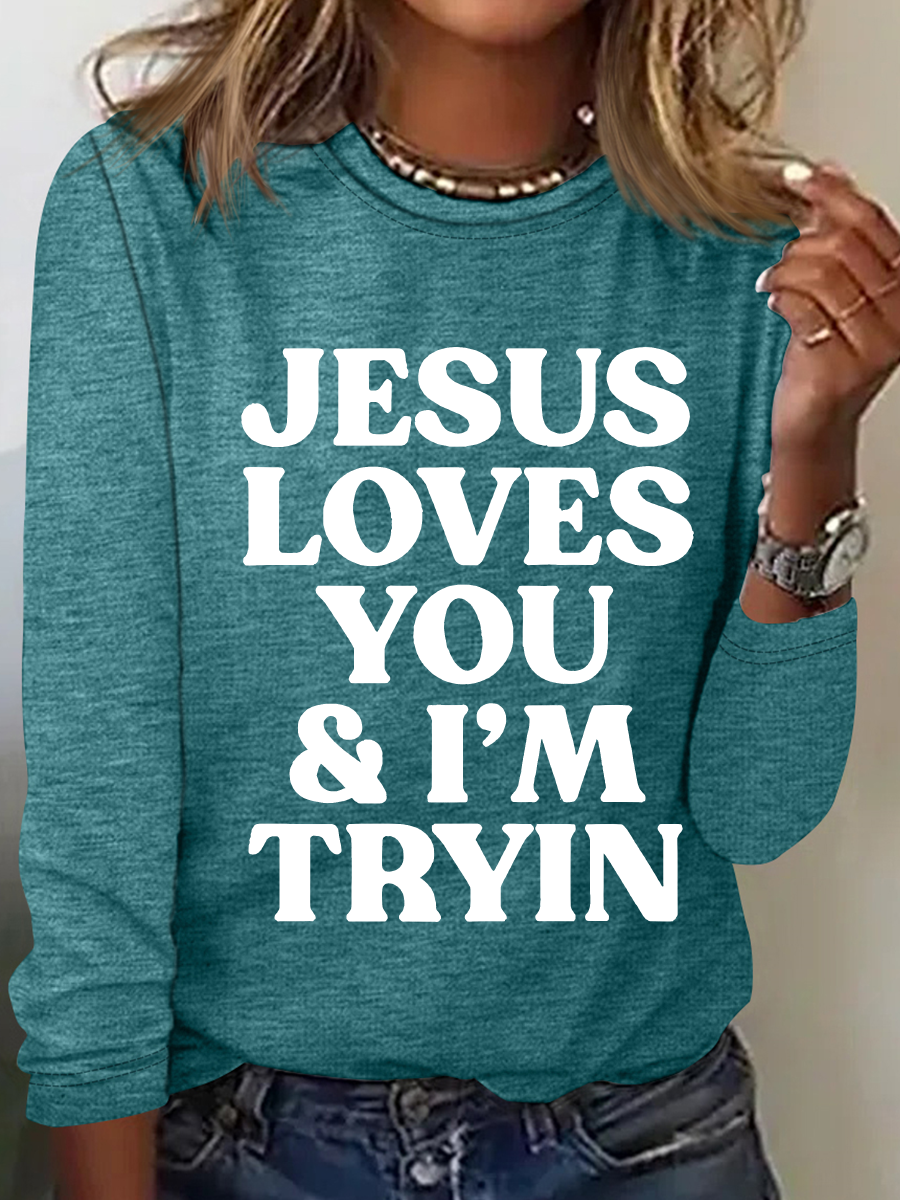 Jesus Loves You I'm Tryin Christian Casual Long Sleeve Shirt