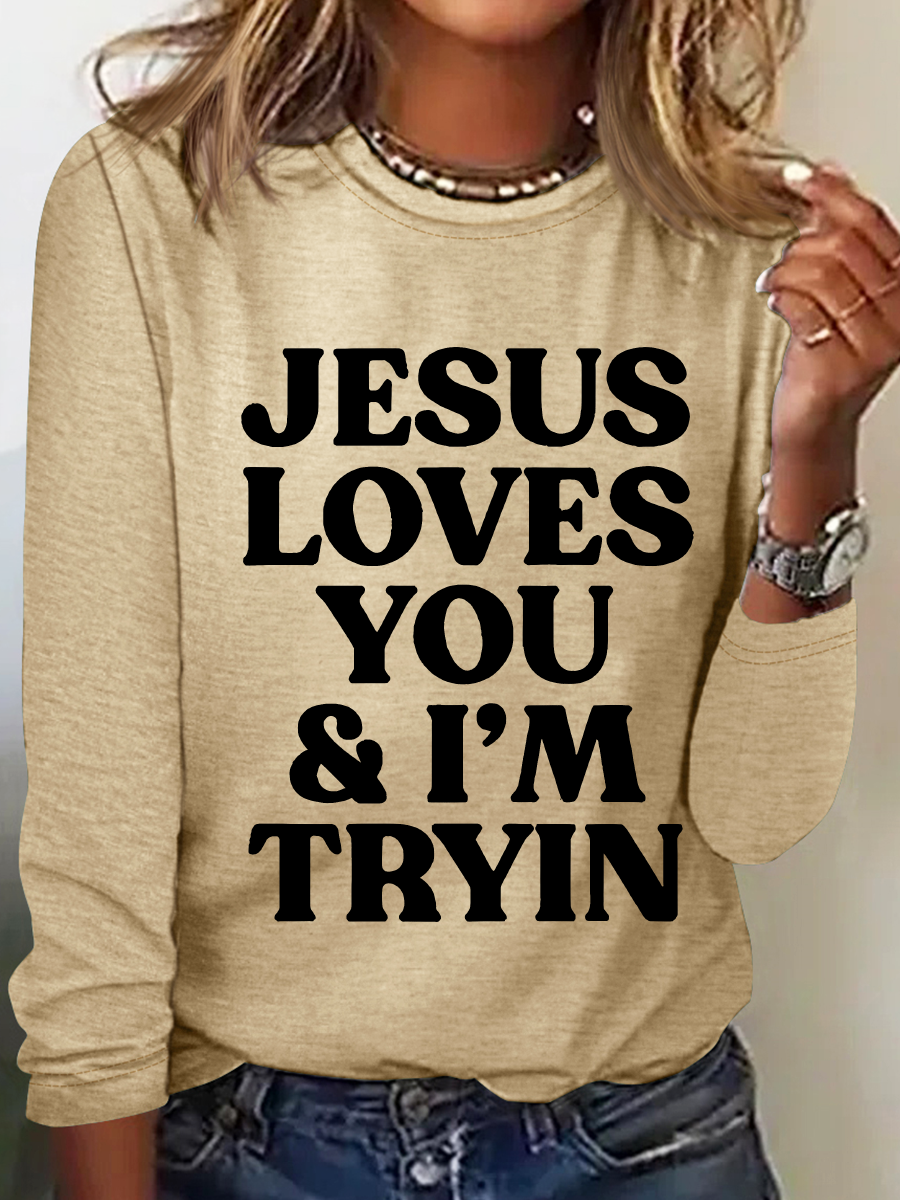 Jesus Loves You I'm Tryin Christian Casual Long Sleeve Shirt