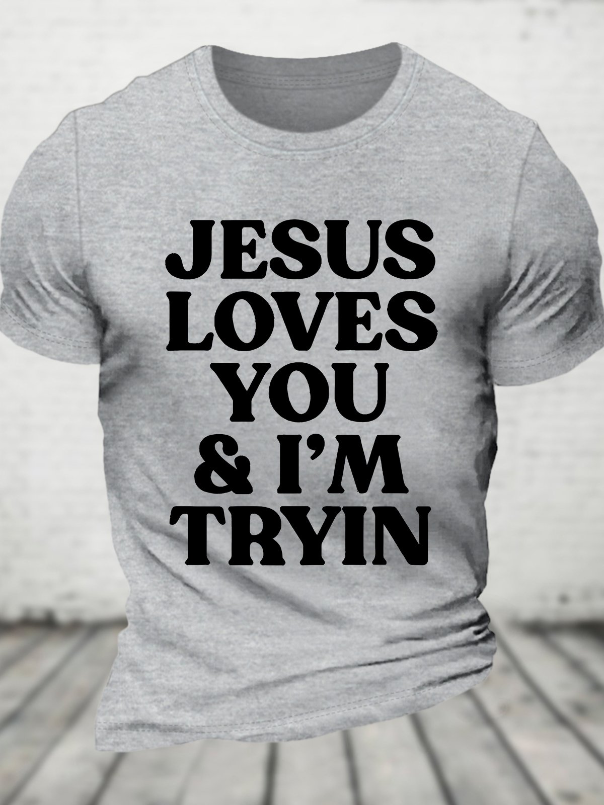 Jesus Loves You i'm Tryin Christian Cotton T-shirt