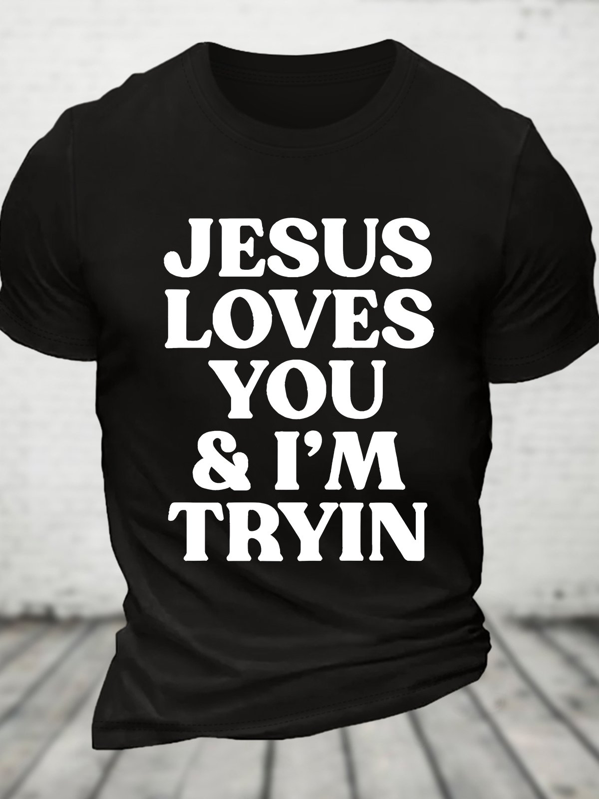 Jesus Loves You i'm Tryin Christian Cotton T-shirt