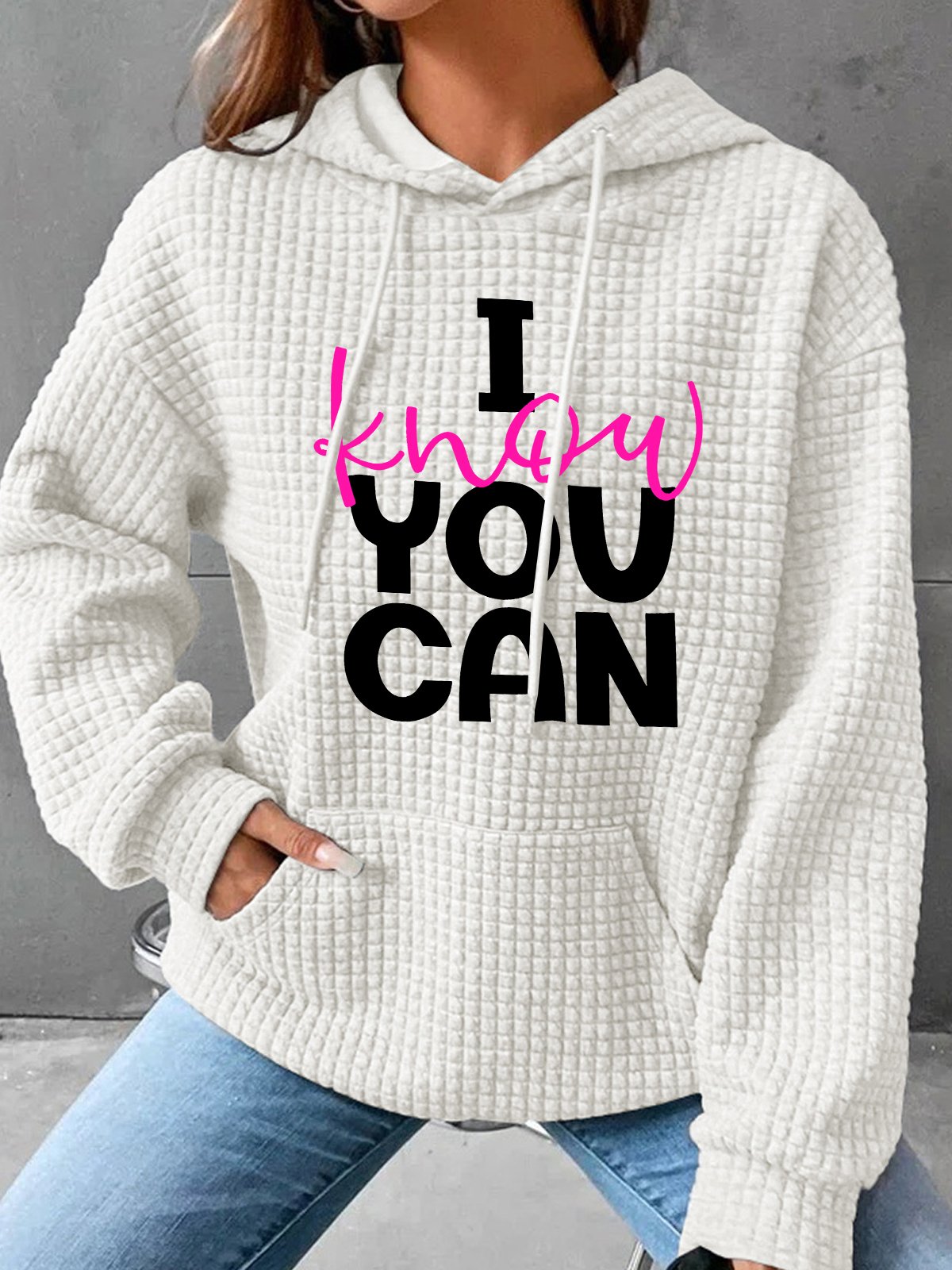 I Know You Can Do It Simple Loose Hoodie