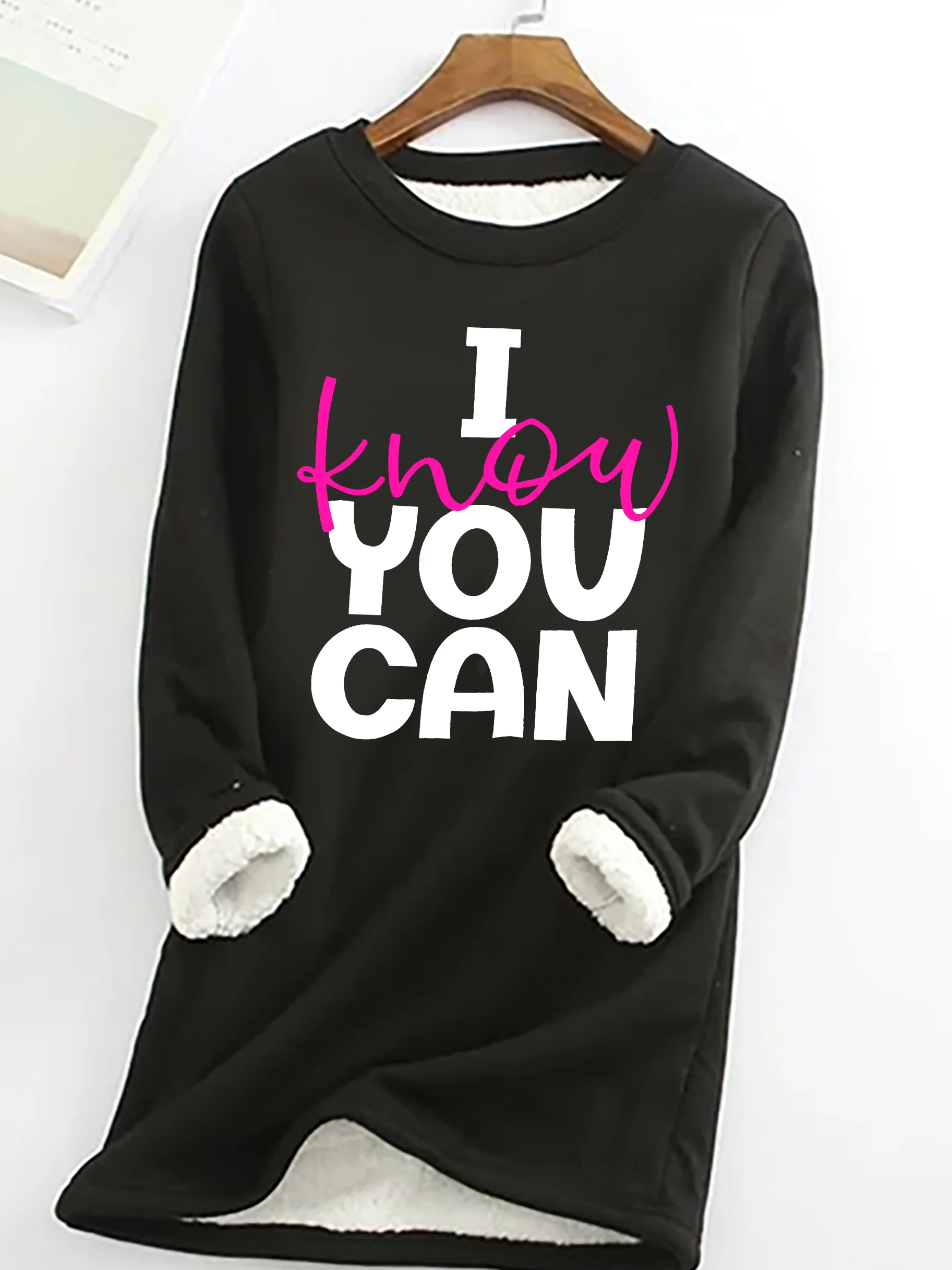 I Know You Can Do It Casual Fluff Fleece Fabric Sweatshirt