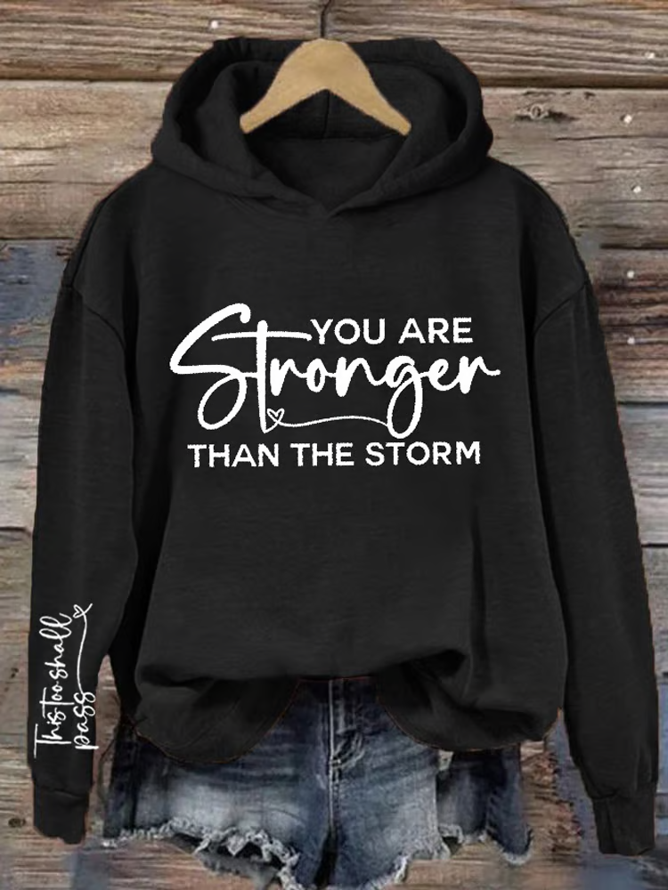 Women's You Are Stronger Than The Storm Printed Hooded Sweatshirt