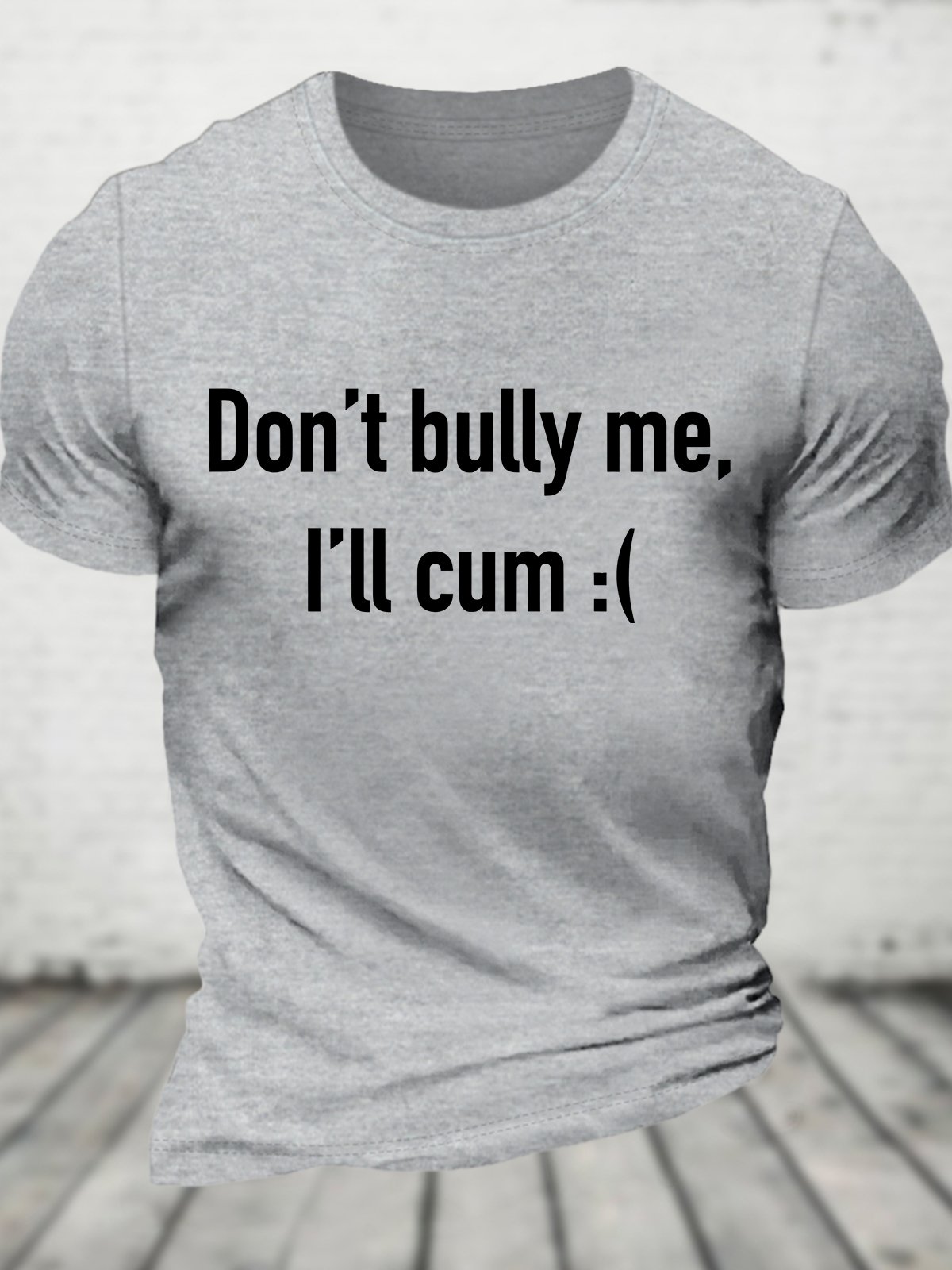 Dont Bully Me Ill Cvm Funny Cotton T-shirt