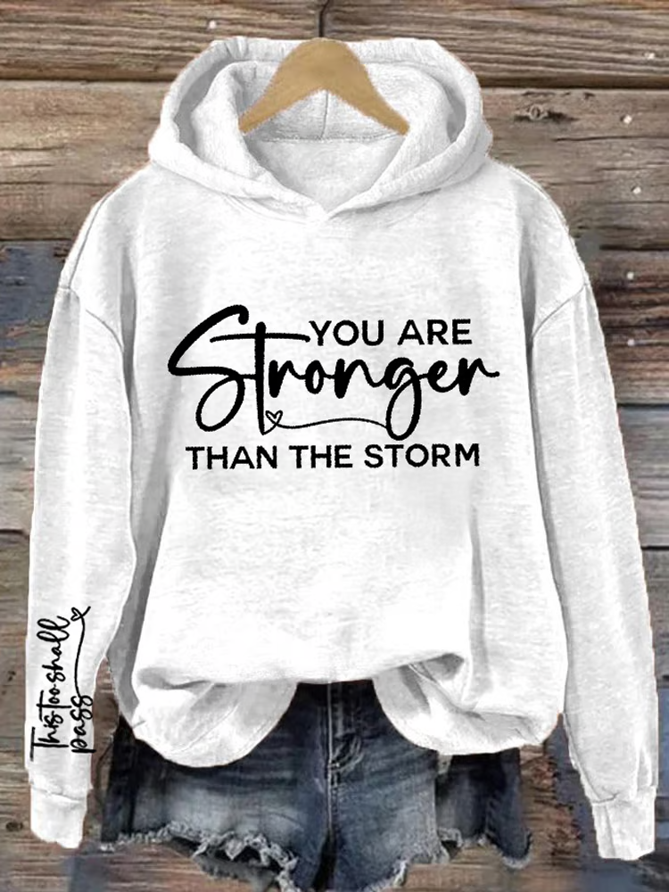 Women's You Are Stronger Than The Storm Printed Hooded Sweatshirt