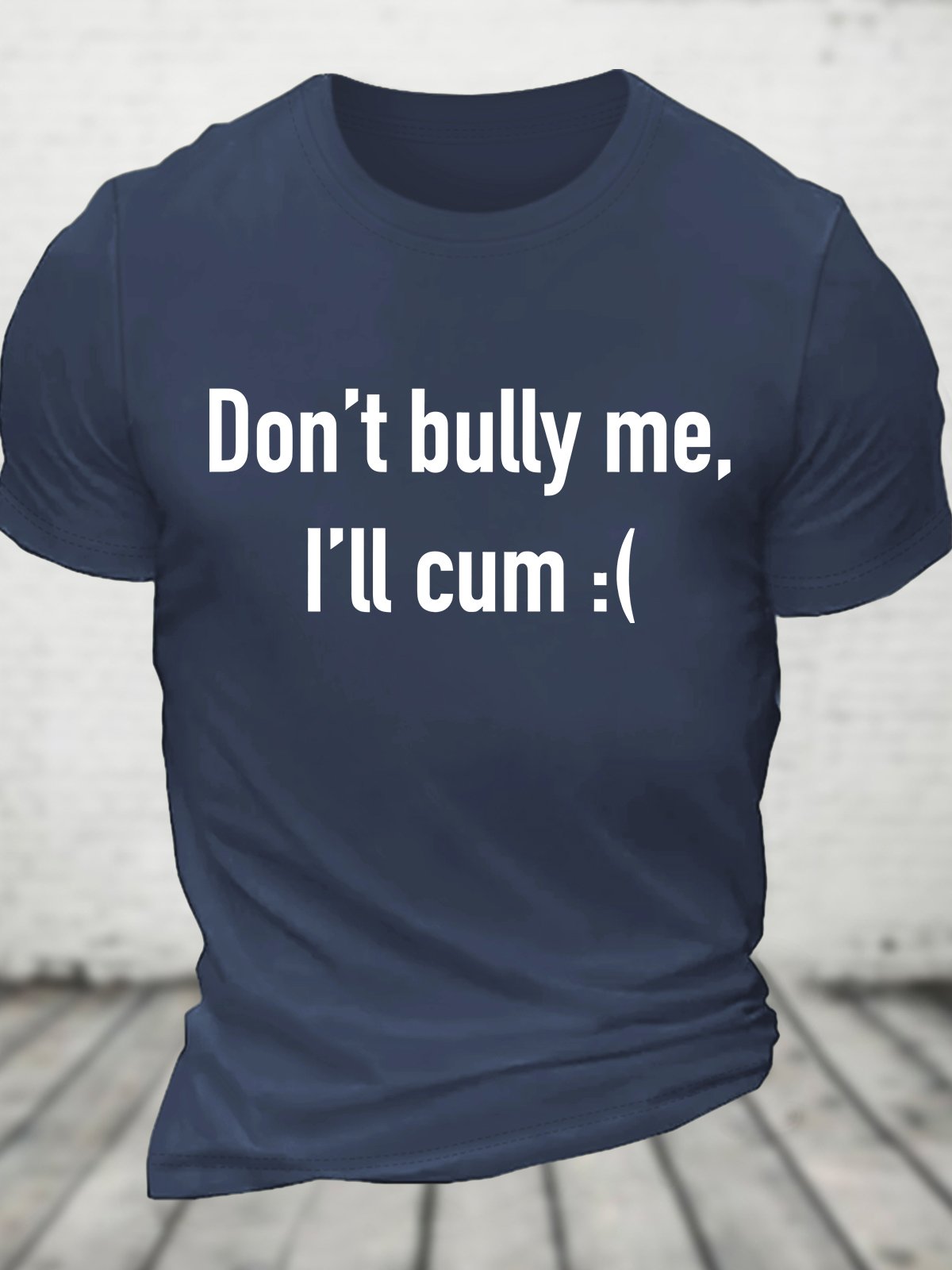 Dont Bully Me Ill Cvm Funny Cotton T-shirt