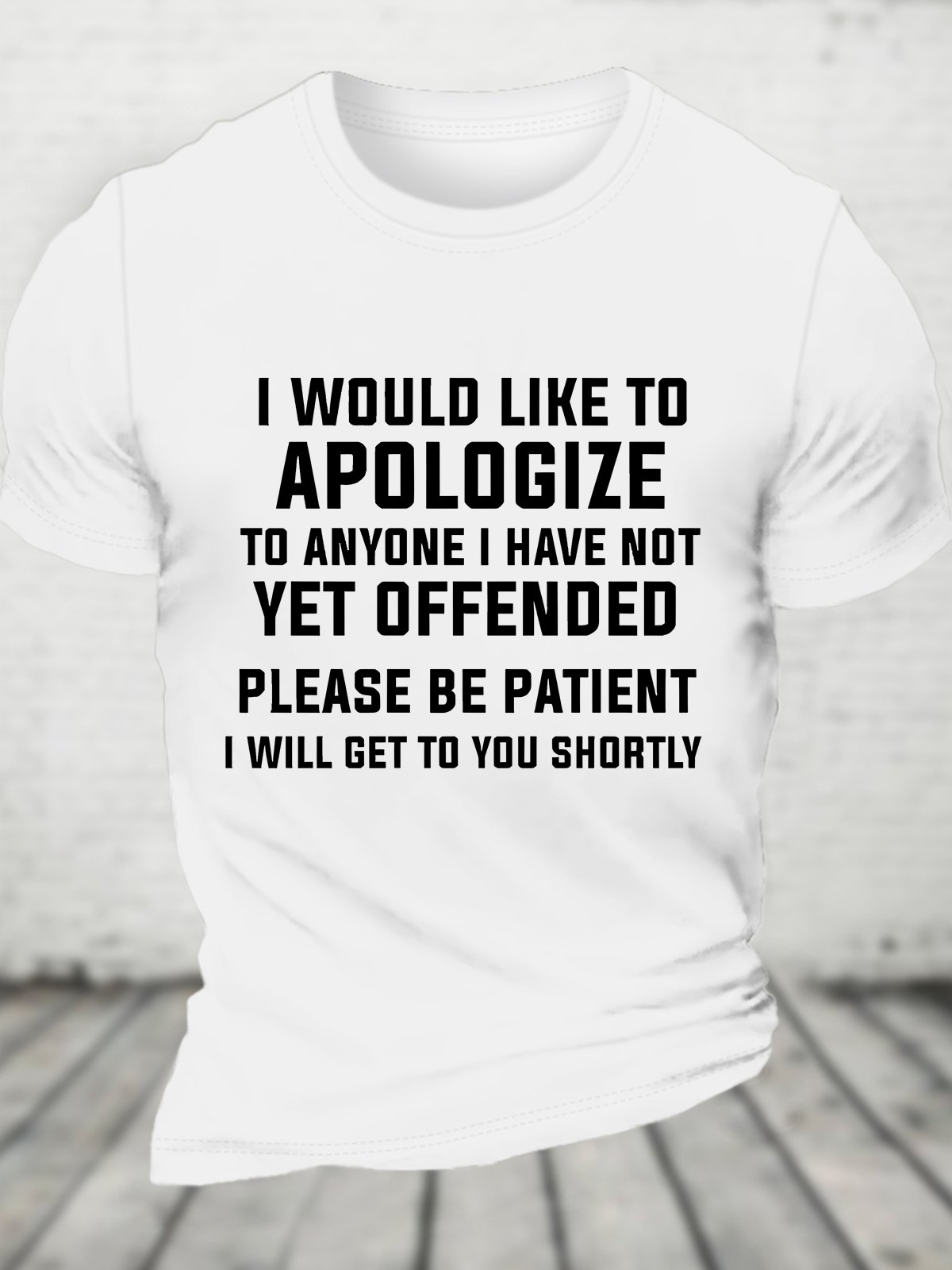 I Would Like To Apologize To Anyone I Have Not Yet Offended Funny Joke Spoof Humor Cotton T-shirt