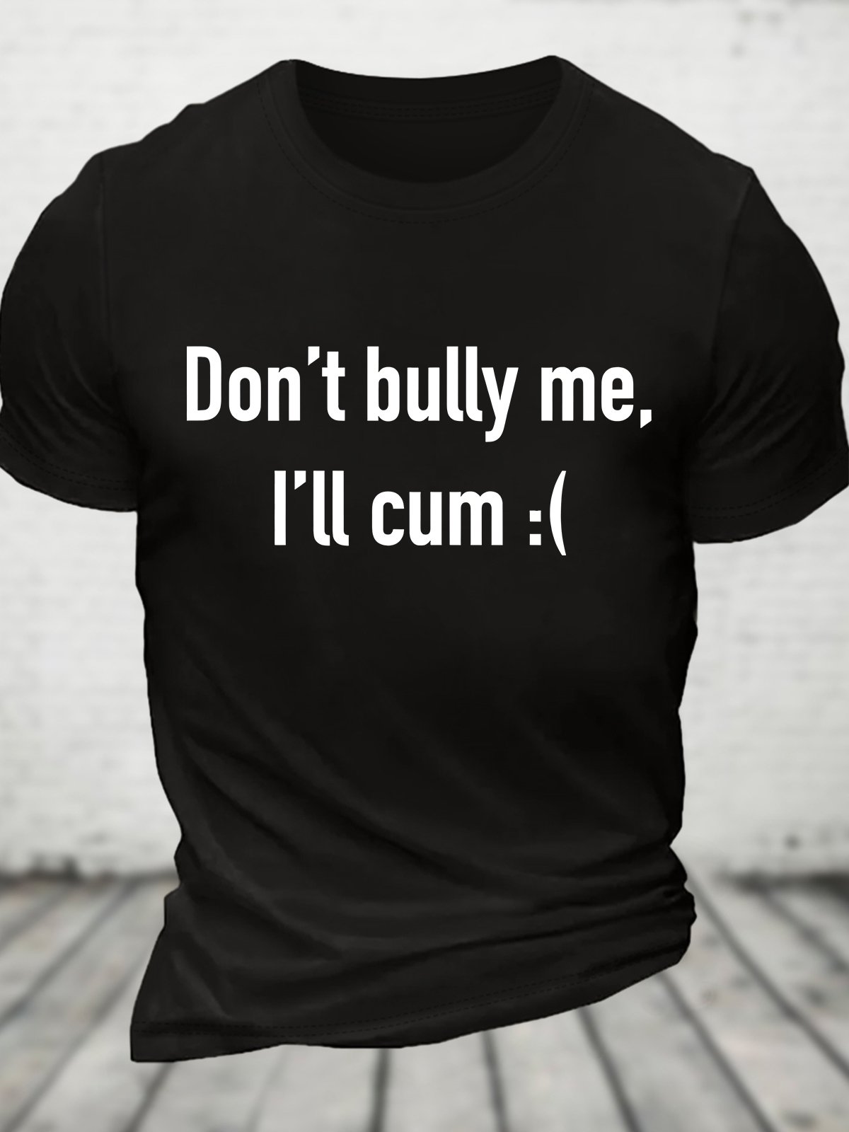 Dont Bully Me Ill Cvm Funny Cotton T-shirt