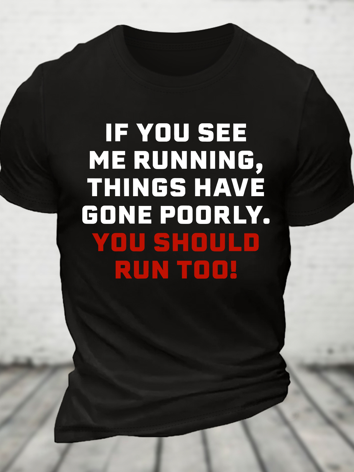 If You See Me Running, Things Have Gone Poorly Cotton T-Shirt