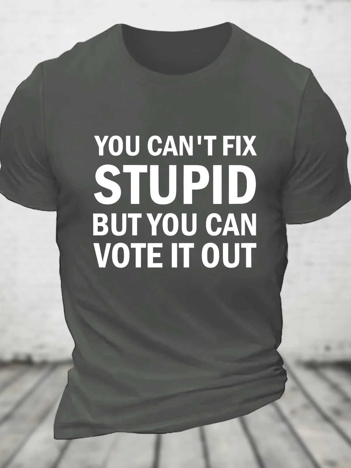 You Cant Fix Stupid But You Can Vote It Out Cotton T-shirt