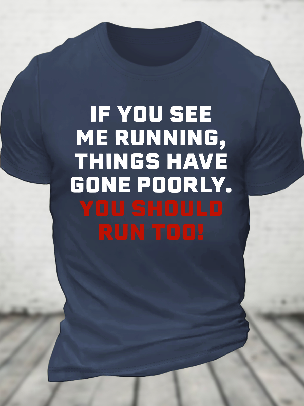 If You See Me Running, Things Have Gone Poorly Cotton T-Shirt