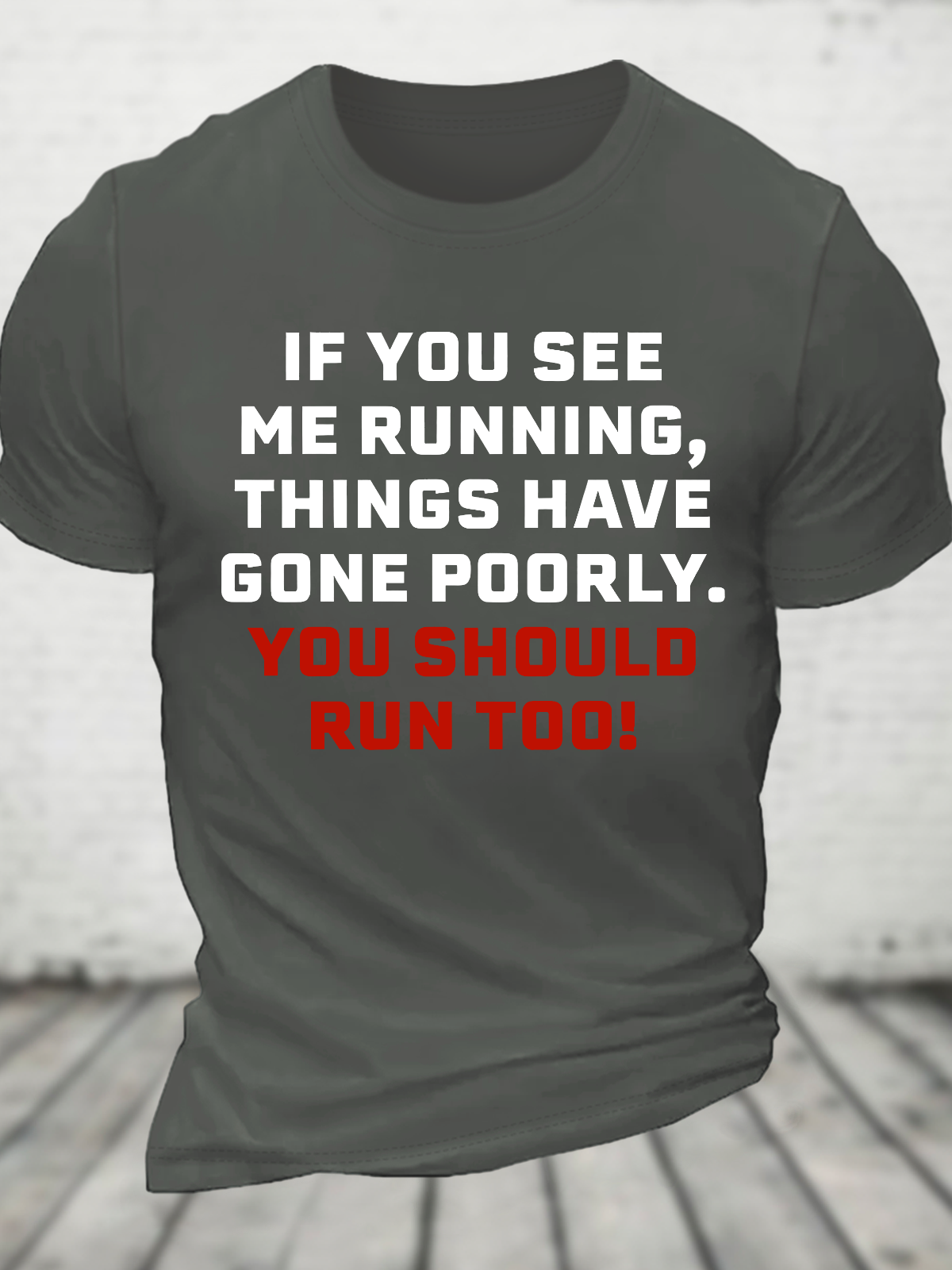 If You See Me Running, Things Have Gone Poorly Cotton T-Shirt