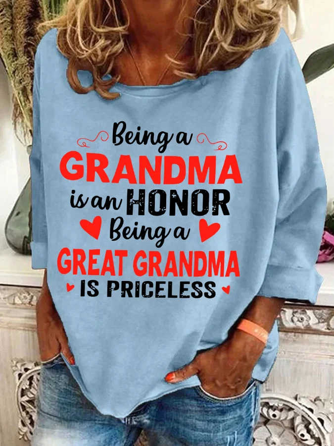 Being A Grandma Is An Honor Being A Great Grandma Is Priceless Casual Sweatshirt