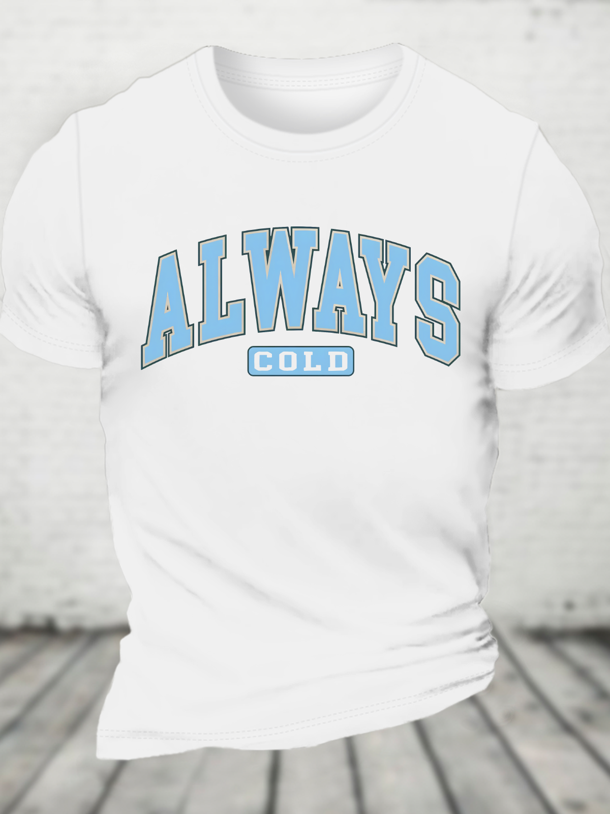 Always Cold Christian Winter Cotton T-Shirt