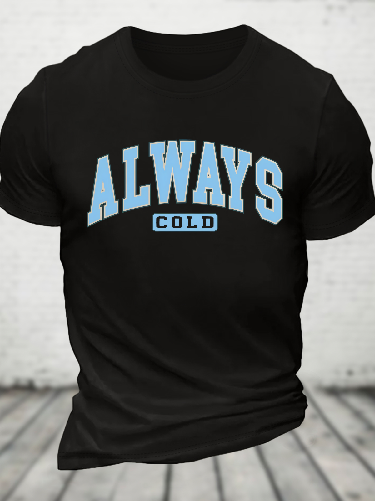 Always Cold Christian Winter Cotton T-Shirt