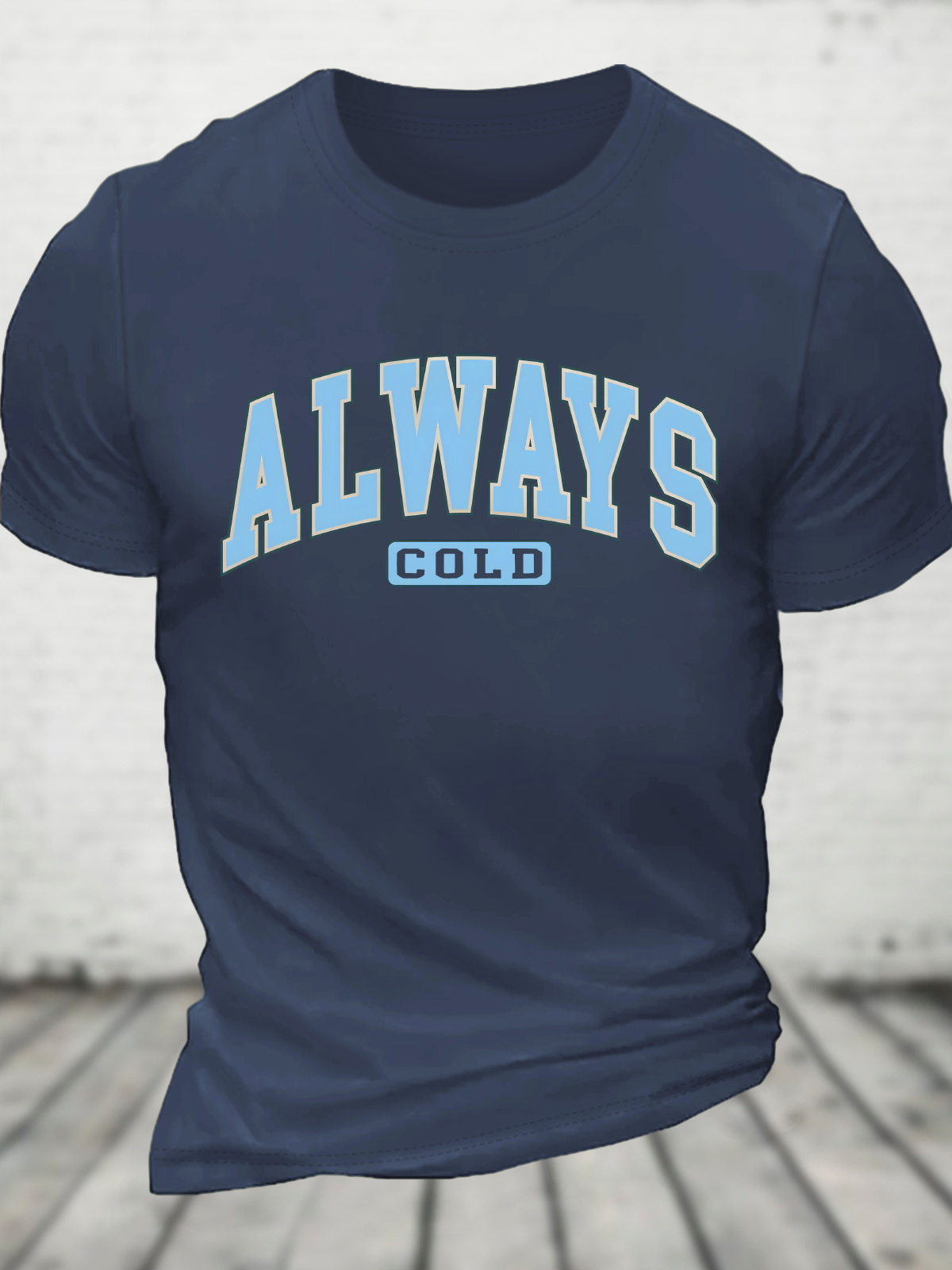 Always Cold Christian Winter Cotton T-Shirt