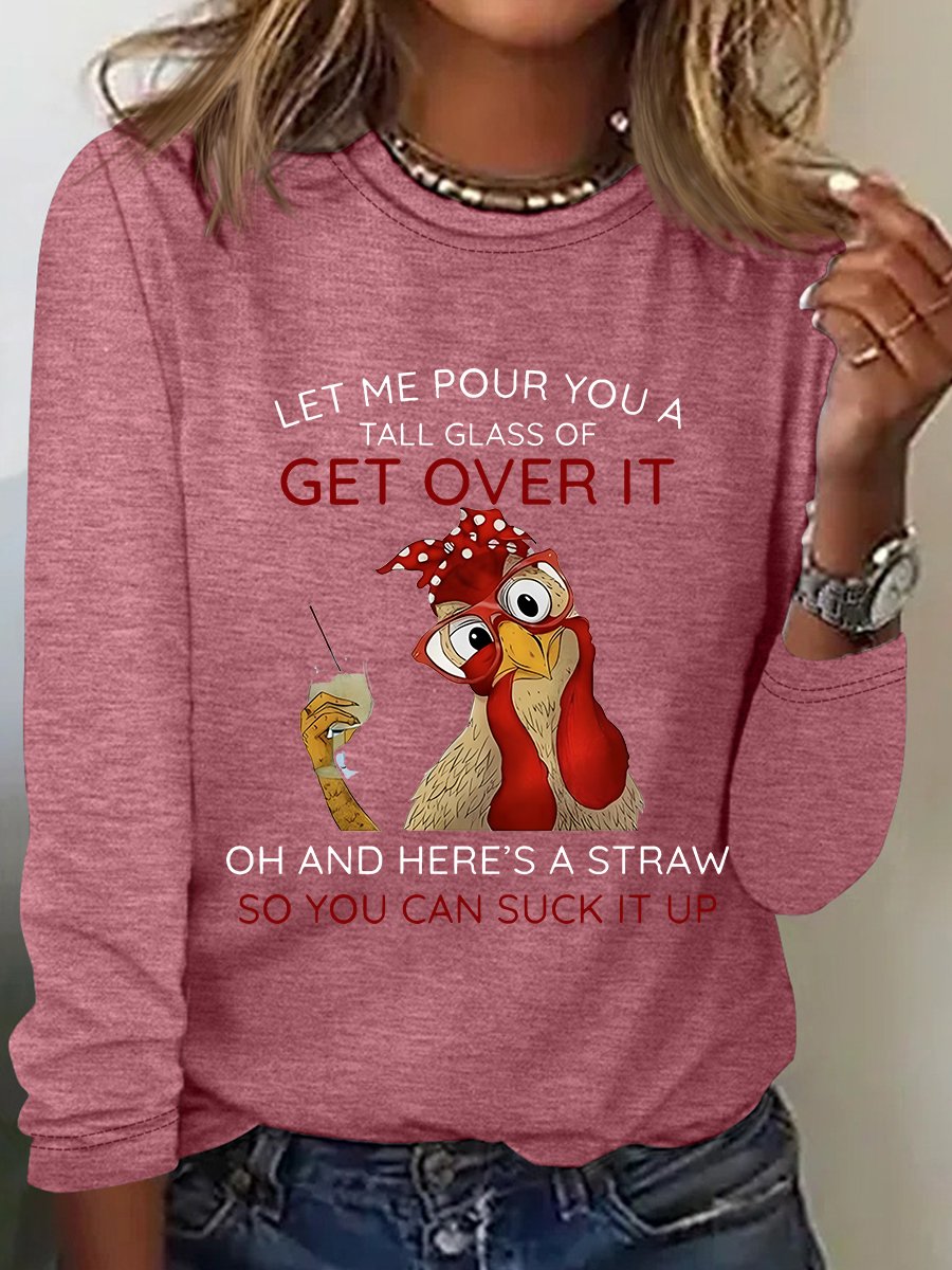 Let Me Pour You A Tall Glass Of Get Over It Casual Long Sleeve Shirt